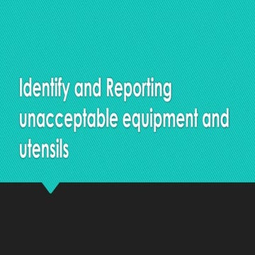 Identify and Reporting unacceptable equipment and utensils.pptx