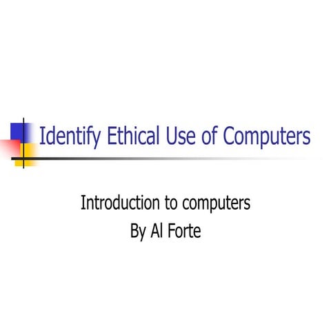 Identify ethical use of computers