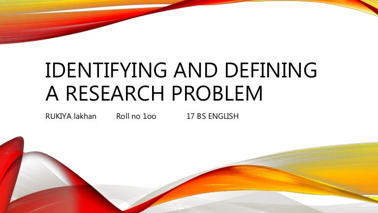 identifying and defining research problem