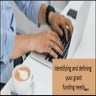 Identifying and defining your grant funding needs