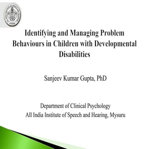 Identifying and managing problem behaviours in children with developmental di...