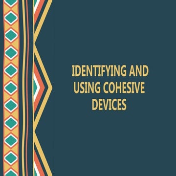 IDENTIFYING COHESIVE DEVICES FOR ENGLISH LANGUAGE WRITING.pptx