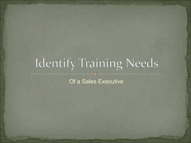 Identify training needs