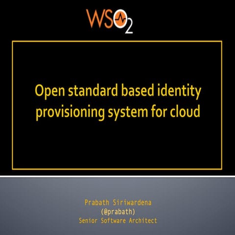 Open Standard Based identity Provisioning System for Cloud