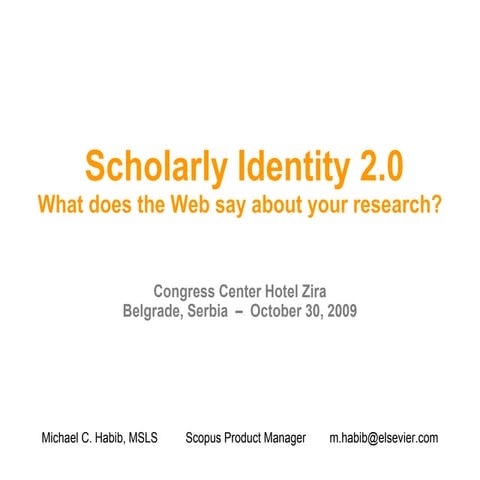 Scholarly Identity 2.0: What does the Web say about your research?