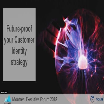 IdentityNorth Montreal - Furture Proof your Digital Identity strategy