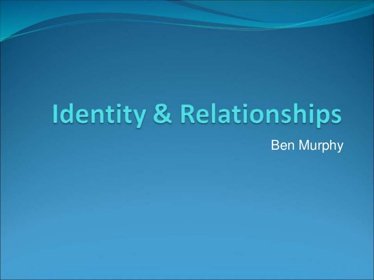 Identity & relationships (presentation)