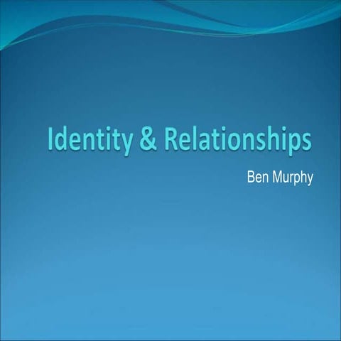 Identity & relationships (presentation)