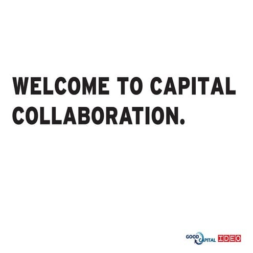 IDEO: Welcome to Capital Collaboration
