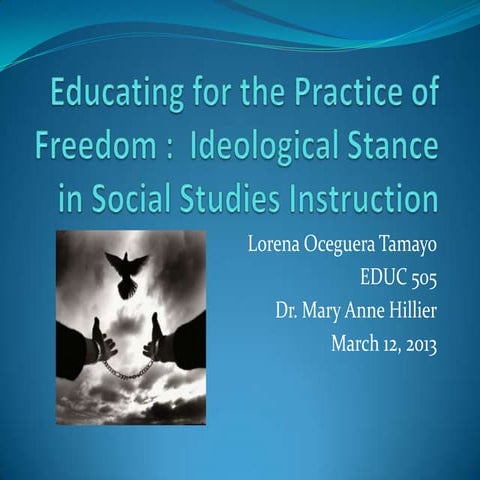 Educating for the practice of Freedom-Ideological stance