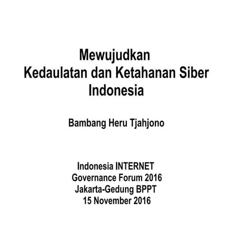 ID IGF 2016 - Hukum 3 - Mewujudkan Kedaulatan dan Ketahanan Siber
