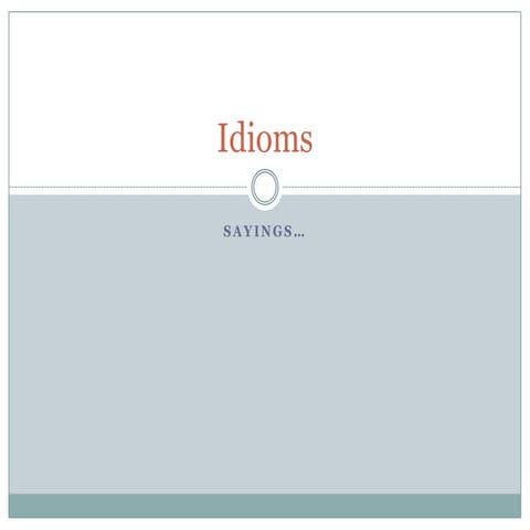 Idioms