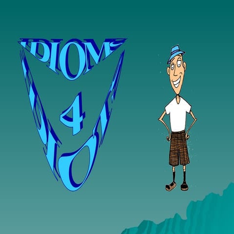 Idioms For Idiots | PPT