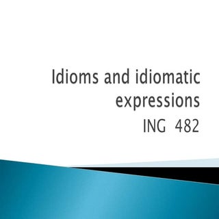 Idioms and Expressions   