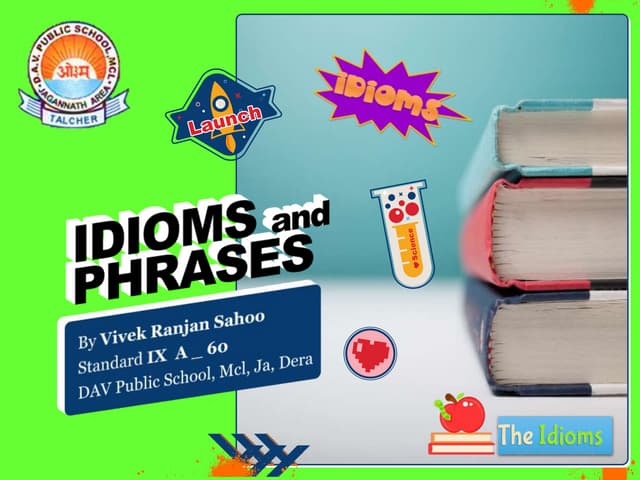 Idioms and Phrasas