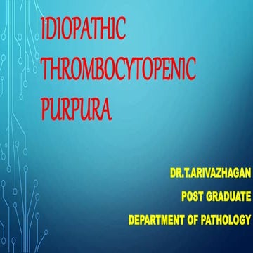 Idiopathic thrombocytopenic purpura