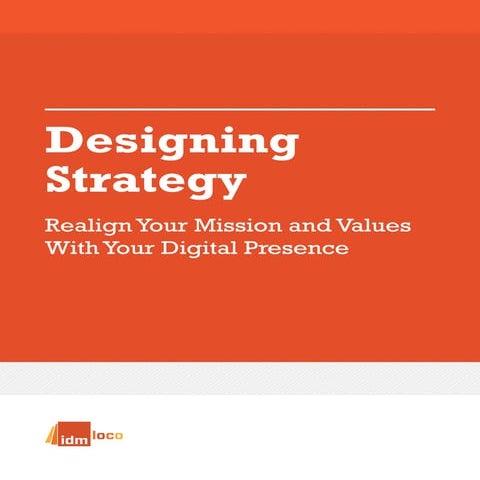Designing Strategy: Realign Your Mission and Values With Your Digital Presence