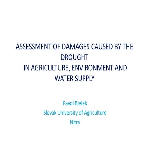 Assessment of Damages Caused by the Drought by Pavol Bielek, Slovak Agricultu...