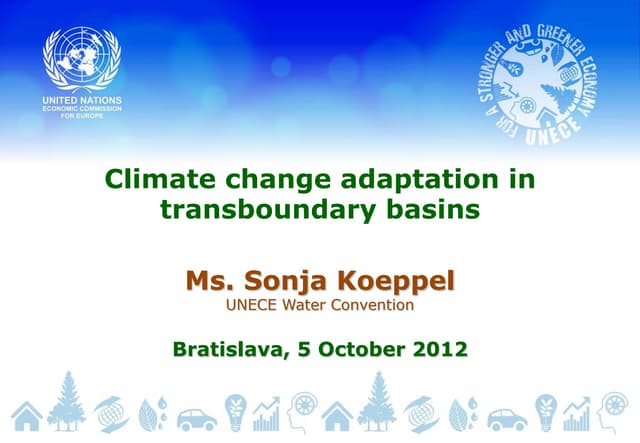 Climate Change Adaptation in Transboundary Basins by Sonja Koeppel, UNECE Water Convention