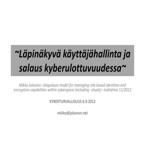 IdM, salaus ja cyberspace - Läpinäkyvä käyttäjähallinta ja salaus kyberulottu...