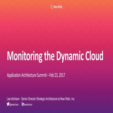 Application Architecture Summit - Monitoring the Dynamic Cloud 