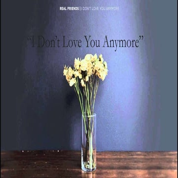 I don’t love you anymore
