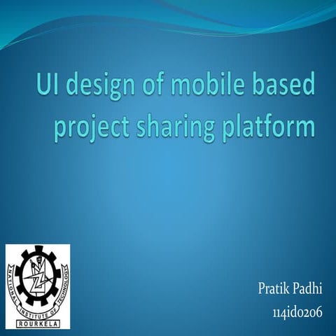 User Interface design of mobile based project sharing platform