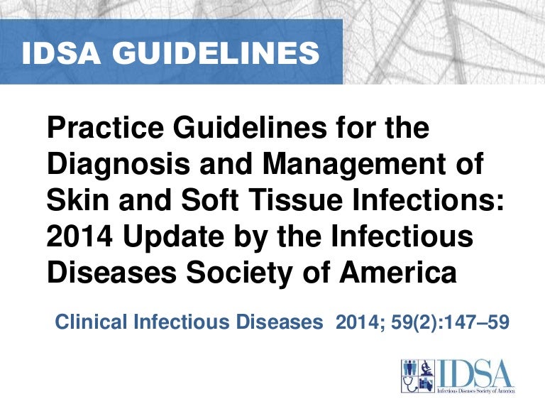 Management of Skin and Soft Tissue Infections IDSA Guideline 2014