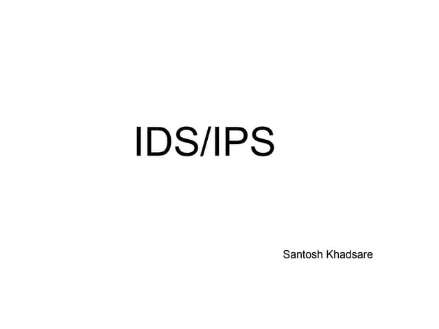 IDS and IPS