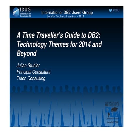 A Time Traveller's Guide to DB2: Technology Themes for 2014 and Beyond