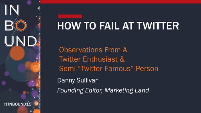 Danny Sullivan - How To Fail At Twi...