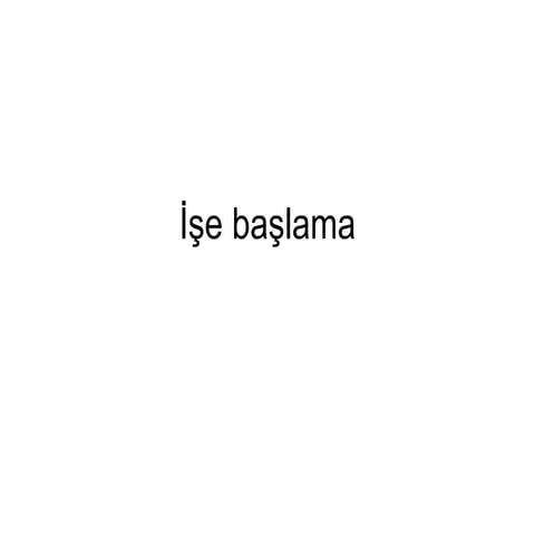 Işe başlama