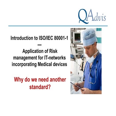 ISO/IEC80001 - Do we need another standard?