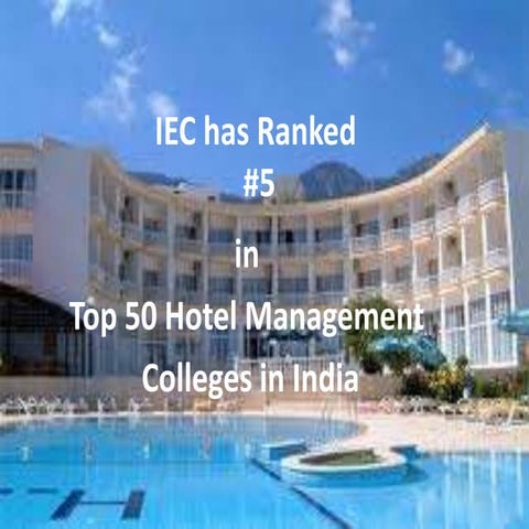 Iec has ranked 5 in top 50 hotel management colleges