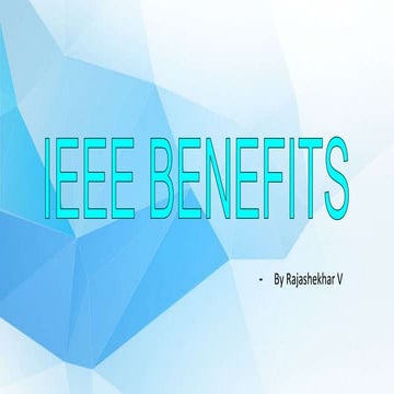 IEEE_Benefits.pptx presented by IEEE branch counsellor