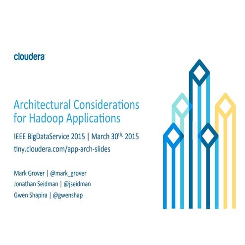 Hadoop Application Architectures tutorial at Big DataService 2015