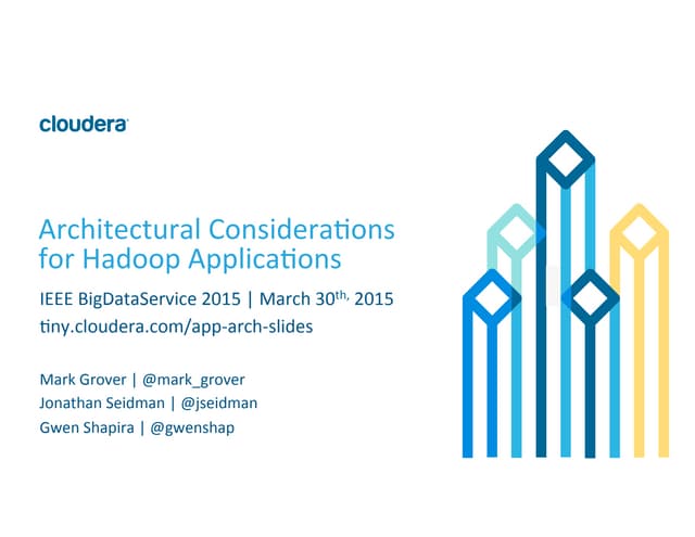 Hadoop Application Architectures tutorial at Big DataService 2015