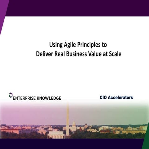 Using Agile Principles to Deliver Real Business Value at Scale