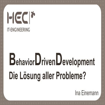 Behavior Driven Development - Ina Einemann | HEC GmbH