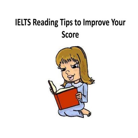 Ielts reading tips to improve your score | PPTX