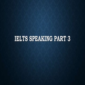 Ielts speaking part 3