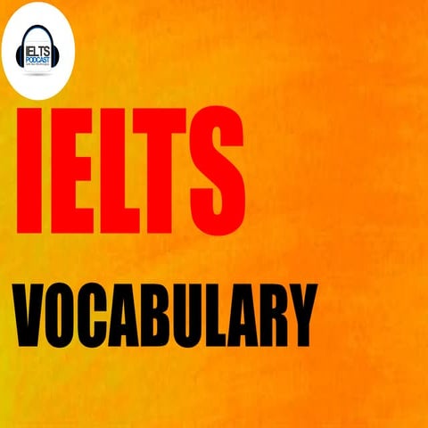 How to learn IELTS Vocabulary (Collocations and Topic Specific Vocabulary)