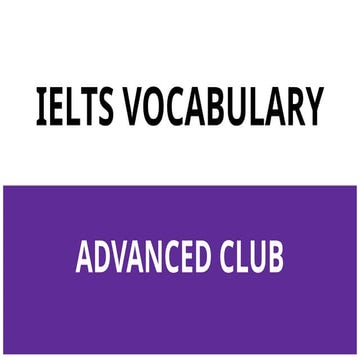 VOCABULARY FOR IELTS WRITING AND READING