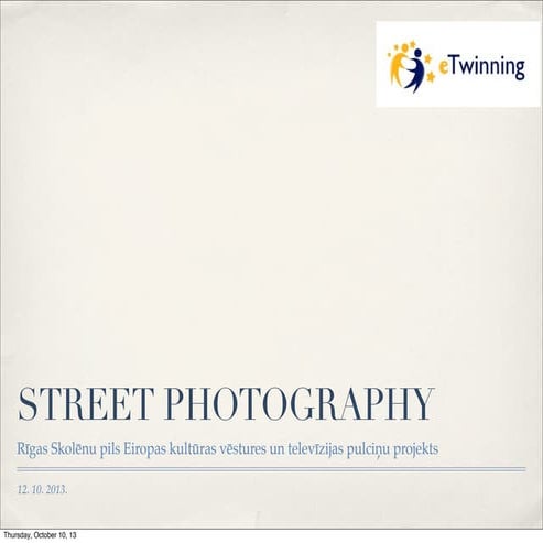 eTwinning projekta STREETPHOTOGRAPHY prezentācija