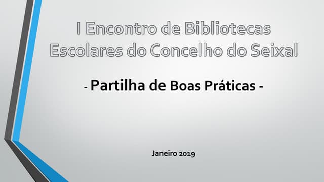 I encontro de Bibliotecas Escolares do Seixal Jan 2019 - Valentina Pereira 