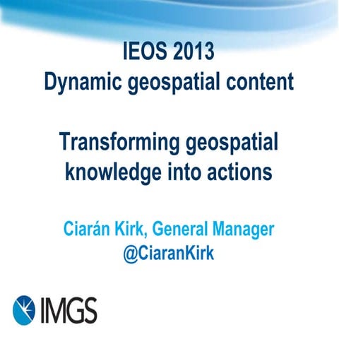 Dynamic Geospatial Content: Transforming Geospatial Knowledge into Actions_Ci...