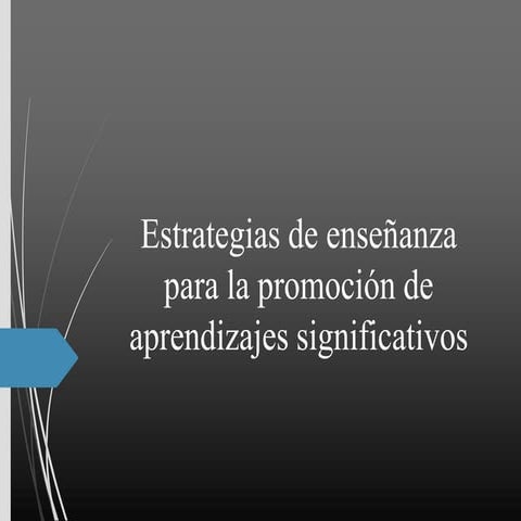 Estrategias de enseñanza para promover los aprendizajes significativos