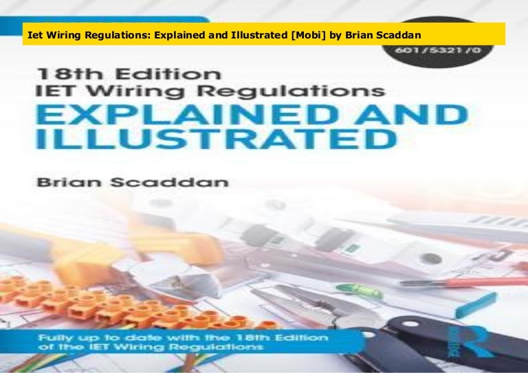 Iet Wiring Regulations: Explained and Illustrated [Mobi] by Brian Sca…