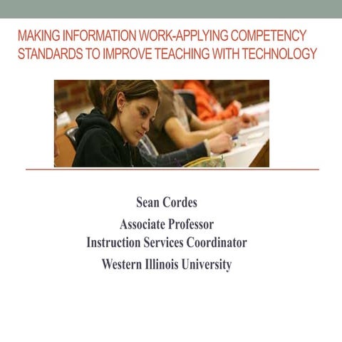 IETC 2011-Making Information Work-Applying competency standards to improve te...