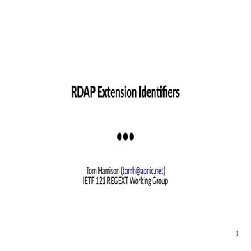 RDAP Extension Identifiers, presented by Tom Harrison at IETF 121 | PDF